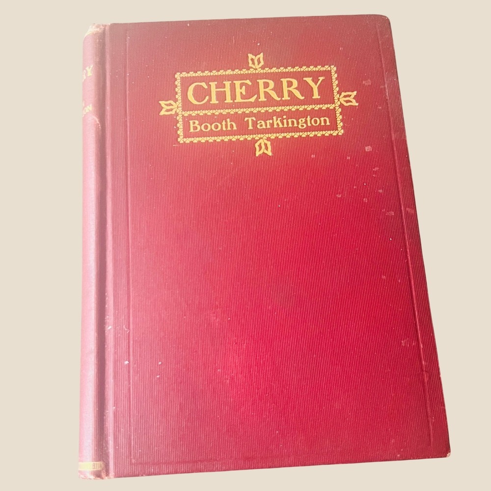 Cherry by Booth Tarkington Antique Hardcover Red Cloth Decorative Gilt Read